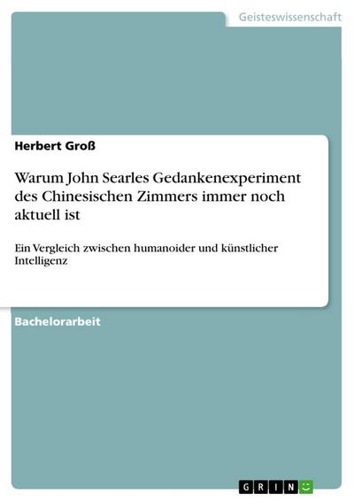 Warum John Searles Gedankenexperiment des Chinesischen Zimmers immer noch aktuell ist