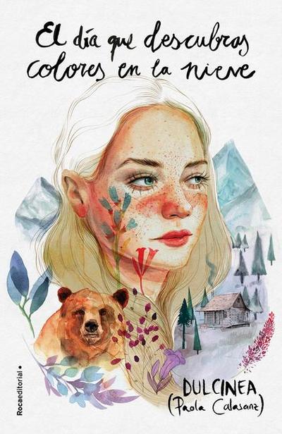 El Día Que Descubras Colores En La Nieve / The Day You Discover Colors in the Snow