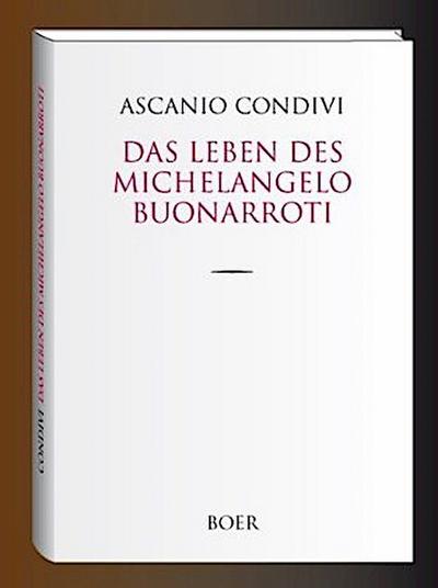 Das Leben des Michelangelo Buonarroti