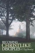 Becoming Christlike Disciples