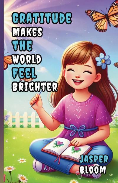 Gratitude Makes the World Feel Brighter