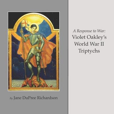 A Response to War: Violet Oakley’s World War II Triptychs