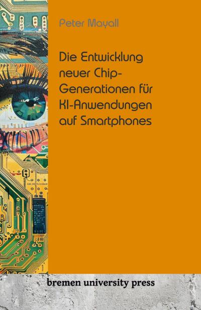 Die Entwicklung neuer Chip-Generationen für KI-Anwendungen auf Smartphones