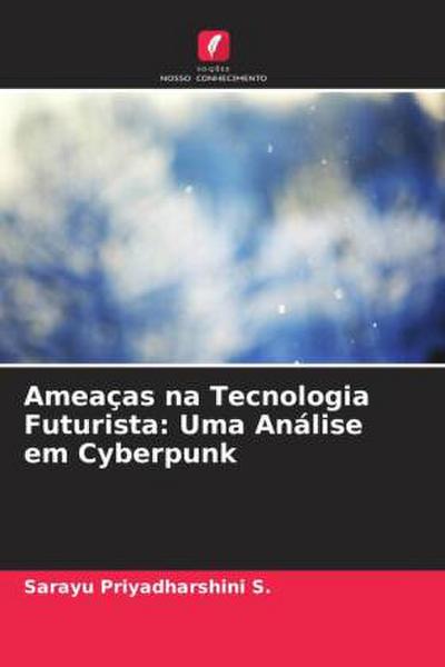 Ameaças na Tecnologia Futurista: Uma Análise em Cyberpunk