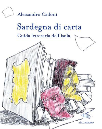Sardegna di carta. Guida letteraria dell’isola