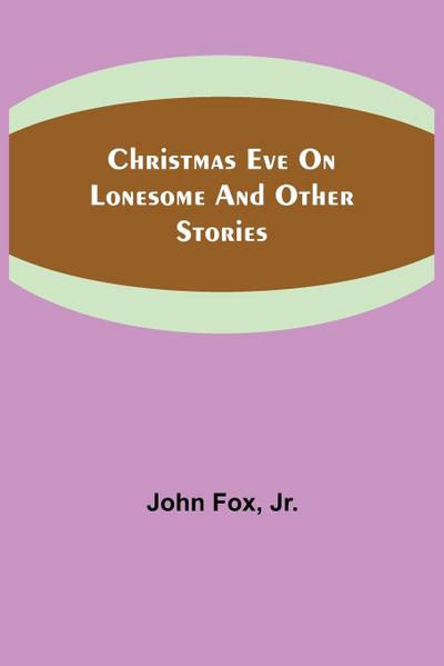 Christmas Eve on Lonesome and Other Stories