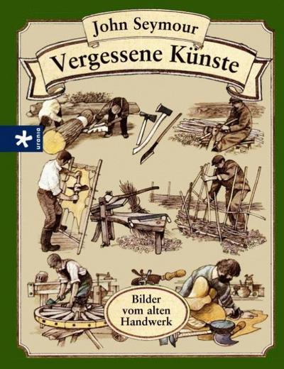 Vergessene Künste: Bilder vom alten Handwerk