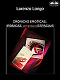 Crónicas Eróticas, Irónicas, Um Pouco Espaciais