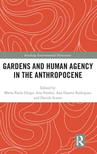 Gardens and Human Agency in the Anthropocene