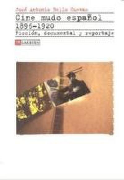Cine mudo español (1896-1920) : ficción, documental y reportaje