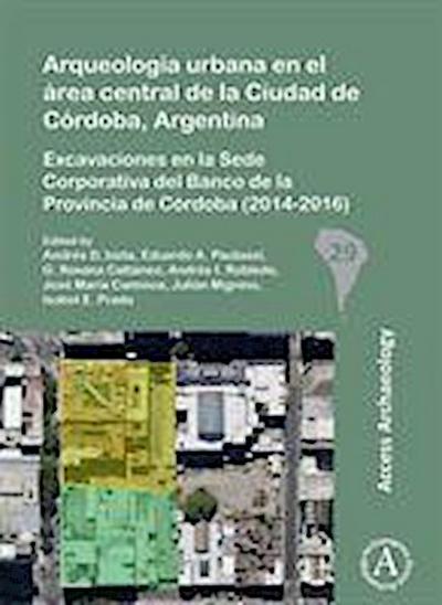 Arqueologia urbana en el area central de la Ciudad de Cordoba, Argentina