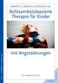 Achtsamkeitsbasierte Therapie für Kinder mit Angststörung