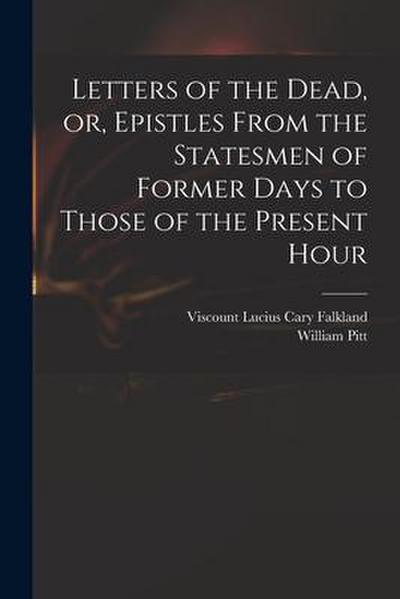 Letters of the Dead, or, Epistles From the Statesmen of Former Days to Those of the Present Hour