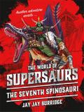 Burridge, J: Supersaurs 5: The Seventh Spinosauri
