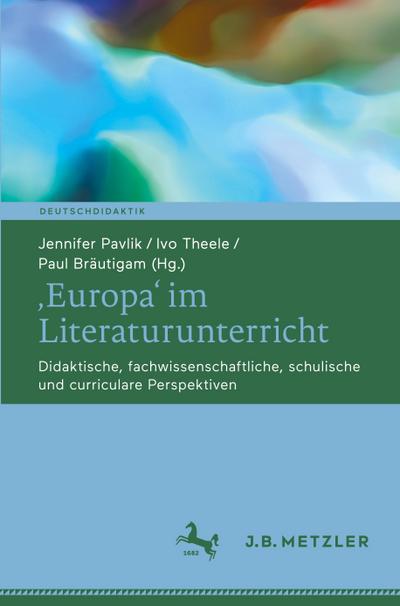’Europa’ im Literaturunterricht