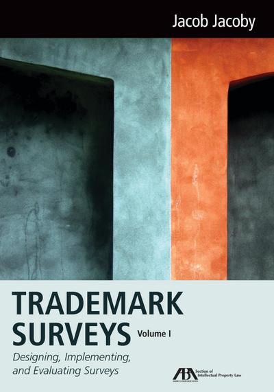 Trademark Surveys, Volume 1: Designing, Implementing, and Evaluating Surveys