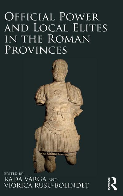 Official Power and Local Elites in the Roman Provinces