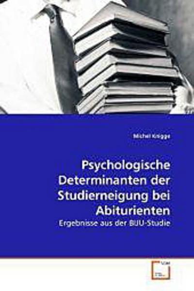 Psychologische Determinanten der Studierneigung bei Abiturienten