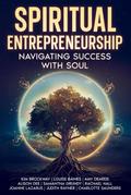 Spiritual Entrepreneurship: Navigating Success With Soul