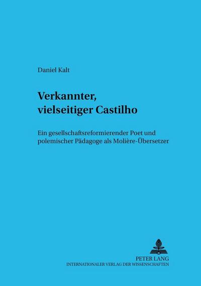 Kalt, D: Verkannter, vielseitiger Castilho