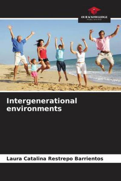 Intergenerational environments