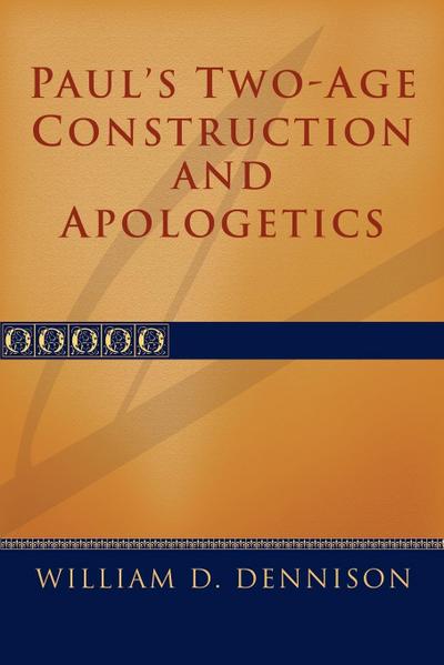 Paul’s Two-Age Construction and Apologetics