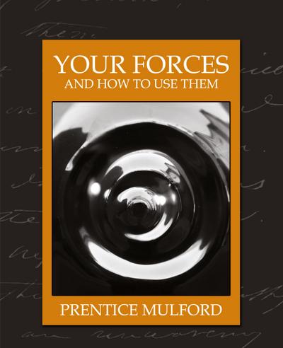 Your Forces and How to Use Them (New Edition)