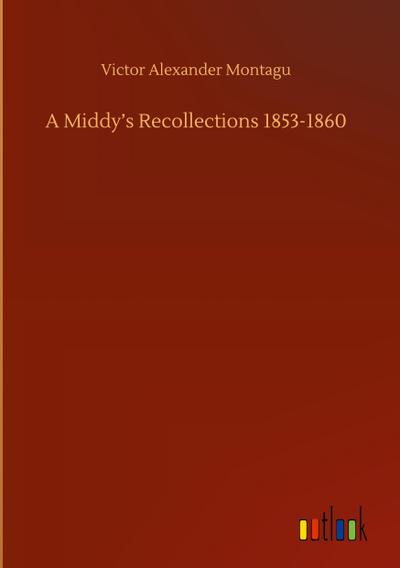 A Middy’s Recollections 1853-1860