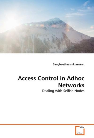 Access Control in Adhoc Networks - Sangheethaa Sukumaran