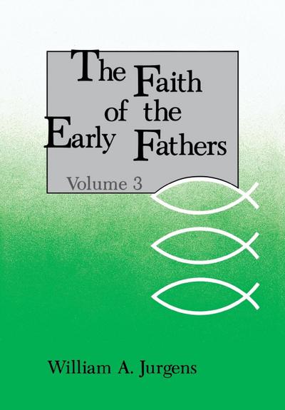 Faith of the Early Fathers