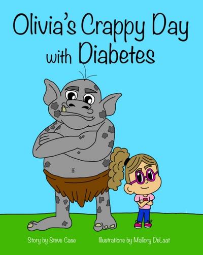 Olivia’s Crappy Day with Diabetes