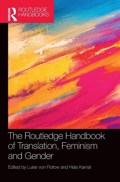 The Routledge Handbook of Translation, Feminism and Gender