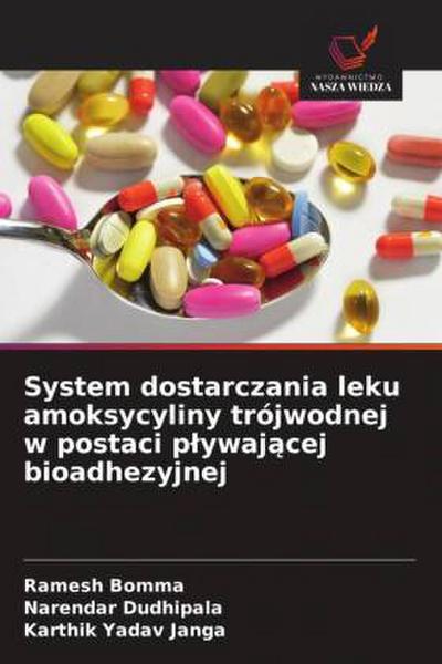 System dostarczania leku amoksycyliny trójwodnej w postaci plywaj&#261;cej bioadhezyjnej