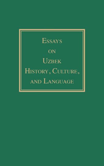 Essays on Uzbek History, Culture, and Language