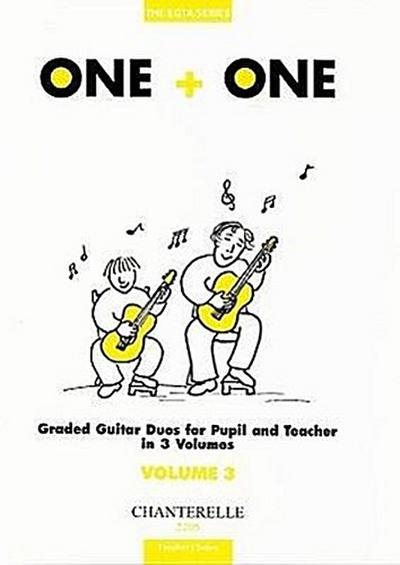 One + One Volume 3 Teacher’s Score with Separate Pupil’s Part: Graded Guitar Duos for Pupil and Teacher