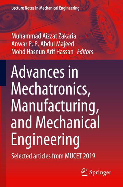 Advances in Mechatronics, Manufacturing, and Mechanical Engineering