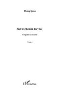 Sur le chemin du vrai - un poete se raconte - tome i
