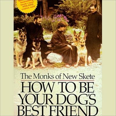 How to Be Your Dog’s Best Friend Lib/E: A Training Manual for Dog Owners