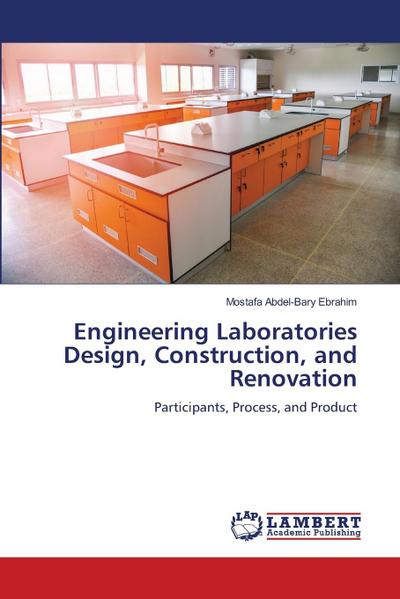 Engineering Laboratories Design, Construction, and Renovation