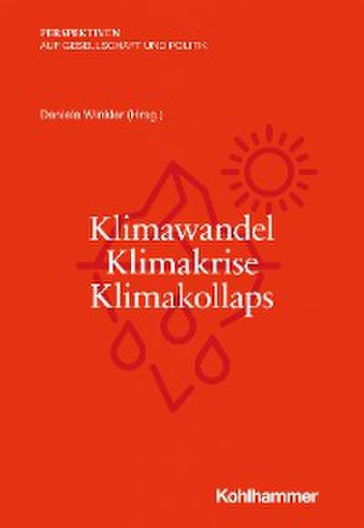 Klimawandel - Klimakrise - Klimakollaps