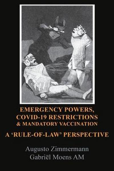 Emergency Powers, Covid-19 Restrictions & Mandatory Vaccination: A ’Rule-Of-Law’ Perspective