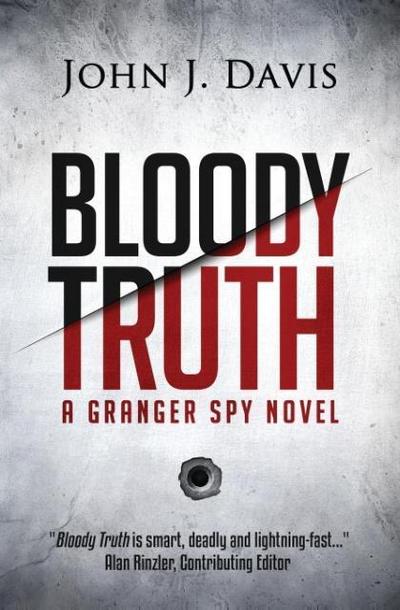 Bloody  Truth (The Granger Spy Novel Series)