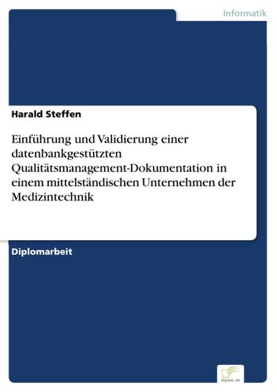 Einführung und Validierung einer datenbankgestützten Qualitätsmanagement-Dokumentation in einem mittelständischen Unternehmen der Medizintechnik