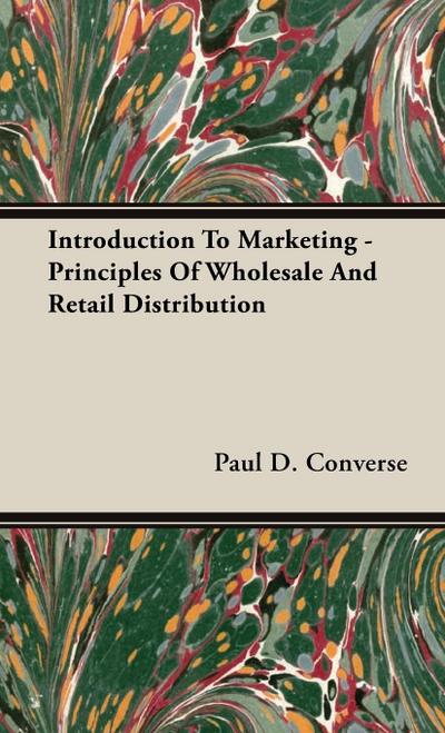 Introduction to Marketing - Principles of Wholesale and Retail Distribution