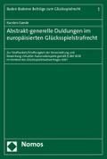 Abstrakt-generelle Duldungen im europäisierten Glücksspielstrafrecht