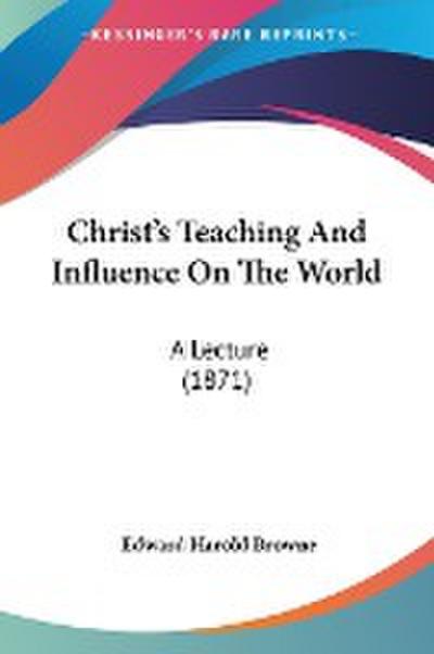 Christ’s Teaching And Influence On The World