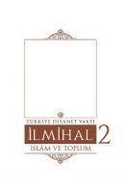 Ilmihal 2 - Islam ve Toplum
