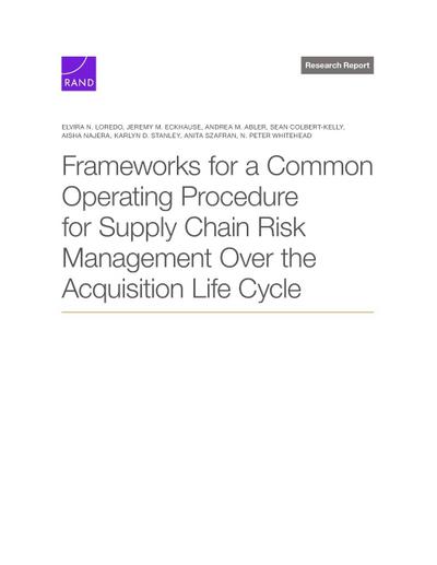Frameworks for a Common Operating Procedure for Supply Chain Risk Management Over the Acquisition Life Cycle