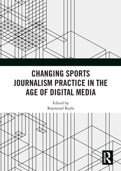Changing Sports Journalism Practice in the Age of Digital Media