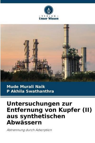 Untersuchungen zur Entfernung von Kupfer (II) aus synthetischen Abwässern